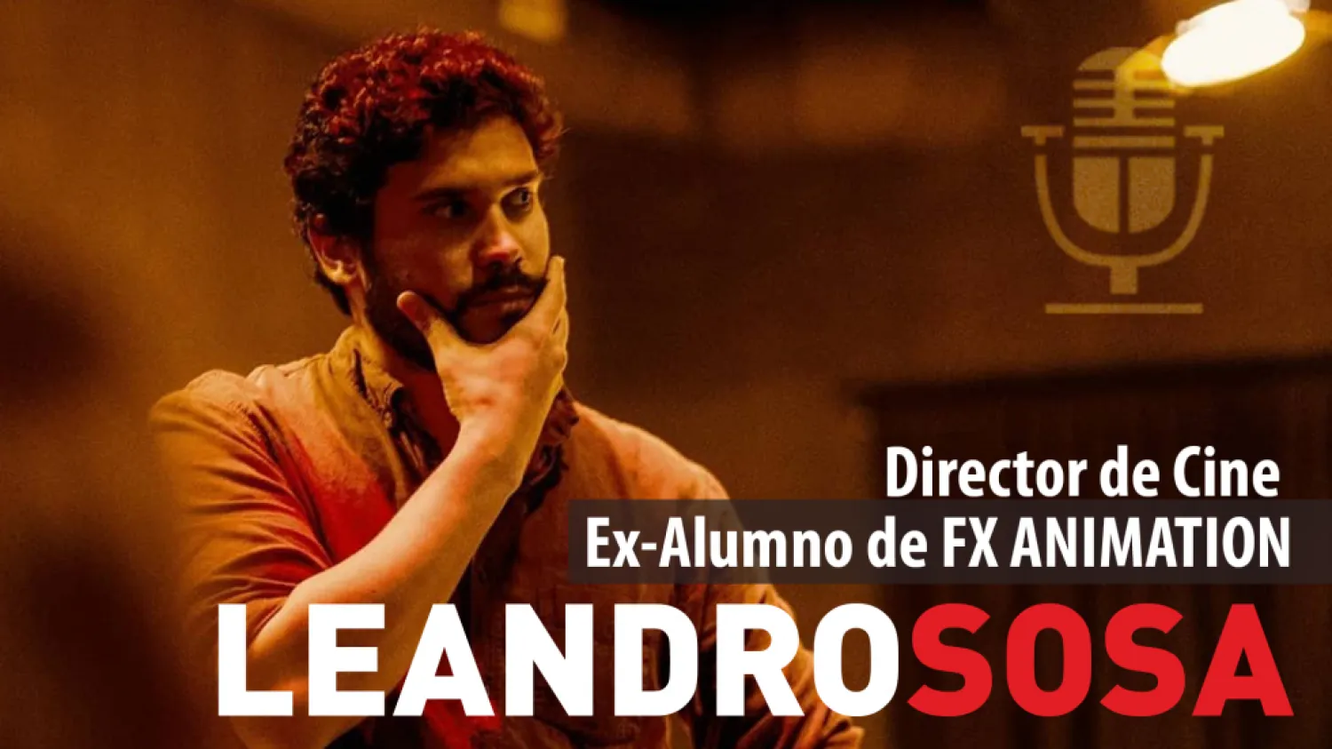 Entrevista a Leandro Sosa – Director de Cine y Ex-Alumno de FX ANIMATION